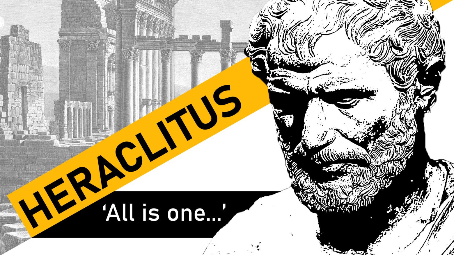 Heraclitus: Union of Opposites, Change & Logos